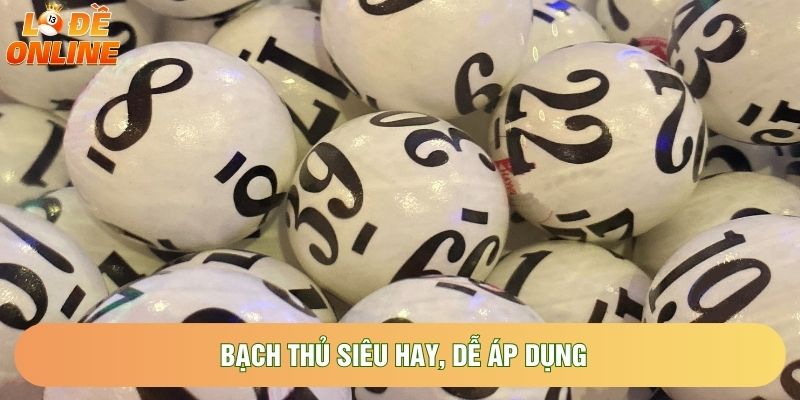 Bạch thủ siêu hay, dễ áp dụng