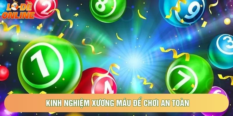Kinh nghiệm xương máu để chơi an toàn Kinh nghiệm xương máu để chơi an toàn