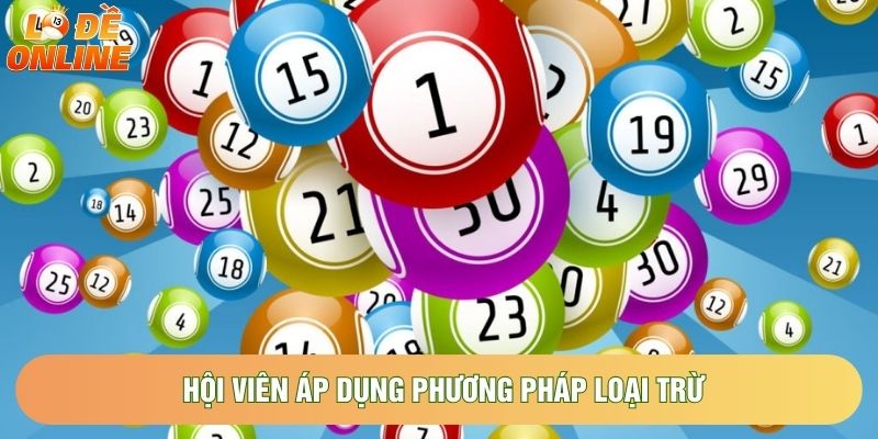 Hội viên áp dụng phương pháp loại trừ Hội viên áp dụng phương pháp loại trừ