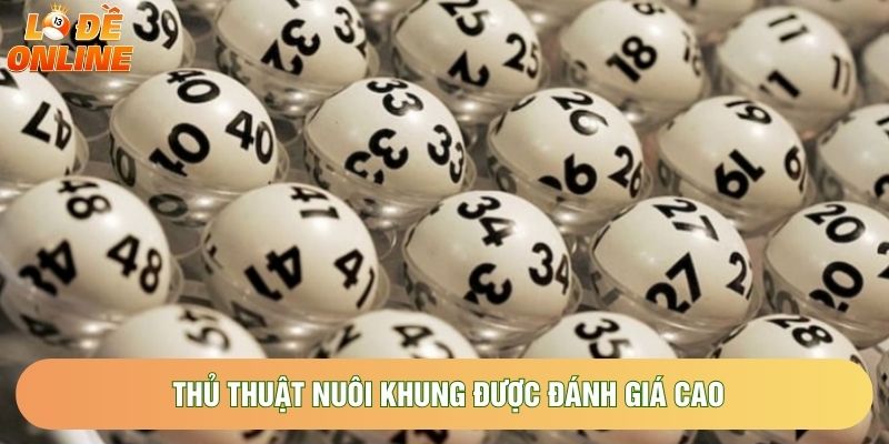 Thủ thuật nuôi khung được đánh giá cao Thủ thuật nuôi khung được đánh giá cao