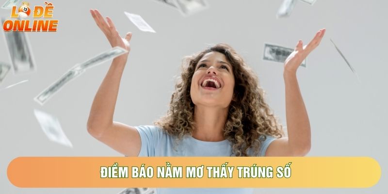 Điềm báo nằm mơ thấy trúng số Điềm báo nằm mơ thấy trúng số