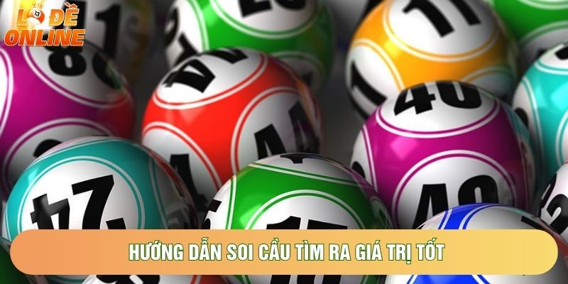 Hướng dẫn soi cầu tìm ra giá trị tốt